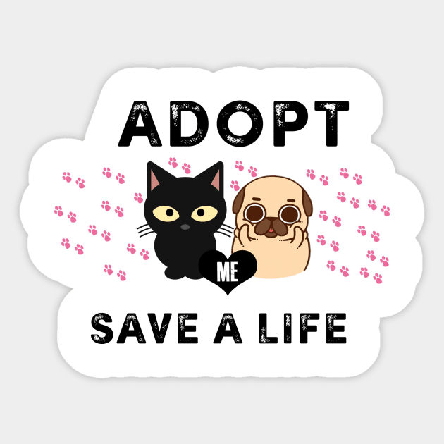 Adopt Save A Life - Dog Lovers Dogs - Cat Cats Sticker by fromherotozero